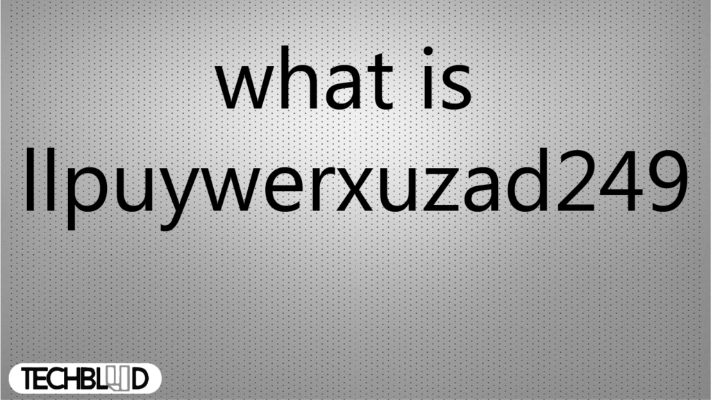 what is llpuywerxuzad249