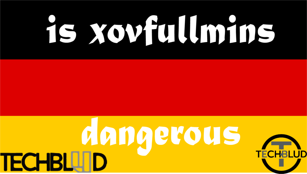 is xovfullmins dangerous